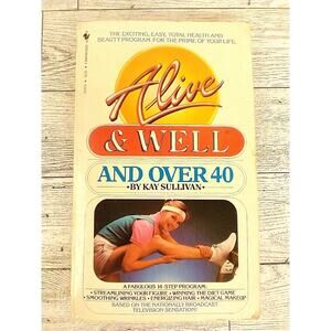 Alive and Well and‎ over Forty by Kay Sullivan 1984 Paperback 1st Print